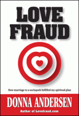 Love Fraud - How marriage to a sociopath fulfilled my spiritual plan, by Donna Andersen